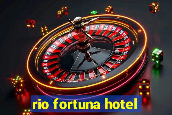 rio fortuna hotel